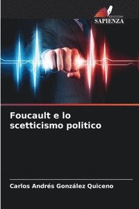 bokomslag Foucault e lo scetticismo politico