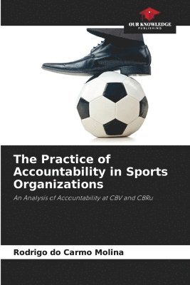The Practice of Accountability in Sports Organizations 1