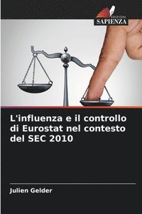 bokomslag L'influenza e il controllo di Eurostat nel contesto del SEC 2010