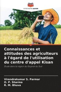 bokomslag Connaissances et attitudes des agriculteurs  l'gard de l'utilisation du centre d'appel Kisan