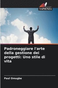 bokomslag Padroneggiare l'arte della gestione dei progetti