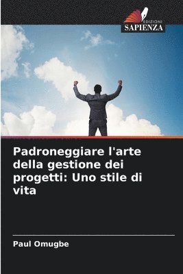 bokomslag Padroneggiare l'arte della gestione dei progetti