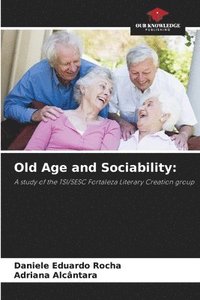 bokomslag Old Age and Sociability
