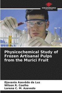 bokomslag Physicochemical Study of Frozen Artisanal Pulps from the Murici Fruit