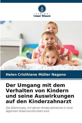 bokomslag Der Umgang mit dem Verhalten von Kindern und seine Auswirkungen auf den Kinderzahnarzt