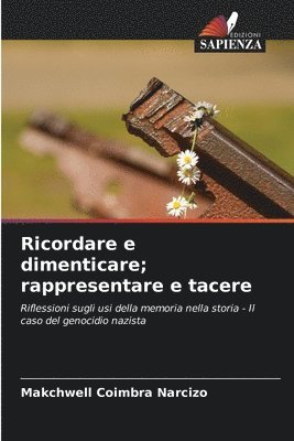 bokomslag Ricordare e dimenticare; rappresentare e tacere