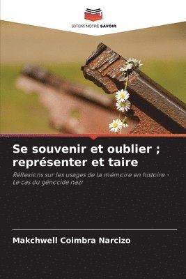 Se souvenir et oublier; reprsenter et taire 1