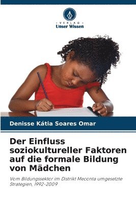 bokomslag Der Einfluss soziokultureller Faktoren auf die formale Bildung von Mdchen