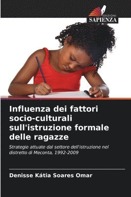 bokomslag Influenza dei fattori socio-culturali sull'istruzione formale delle ragazze