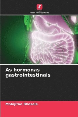Malojirao Bhosale - As hormonas gastrointestinais, Häftad