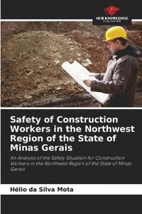 bokomslag Safety of Construction Workers in the Northwest Region of the State of Minas Gerais