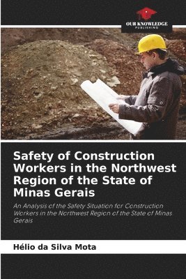 Safety of Construction Workers in the Northwest Region of the State of Minas Gerais 1