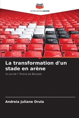 bokomslag La transformation d'un stade en arne