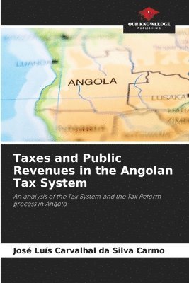 Taxes and Public Revenues in the Angolan Tax System 1