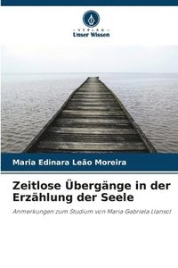 bokomslag Zeitlose bergnge in der Erzhlung der Seele