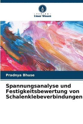 bokomslag Spannungsanalyse und Festigkeitsbewertung von Schalenklebeverbindungen