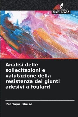 bokomslag Analisi delle sollecitazioni e valutazione della resistenza dei giunti adesivi a foulard