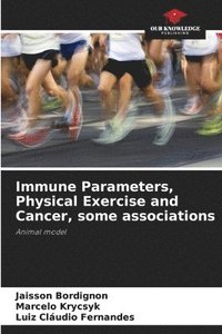 bokomslag Immune Parameters, Physical Exercise and Cancer, some associations