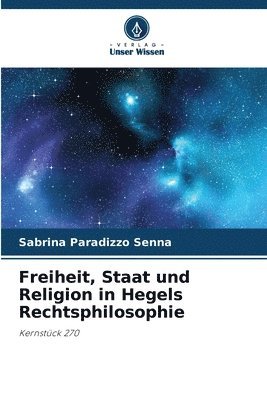 bokomslag Freiheit, Staat und Religion in Hegels Rechtsphilosophie