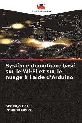 bokomslag Systme domotique bas sur le Wi-Fi et sur le nuage  l'aide d'Arduino