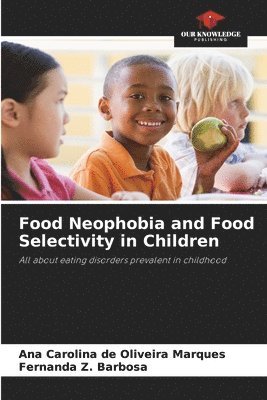 Food Neophobia and Food Selectivity in Children 1