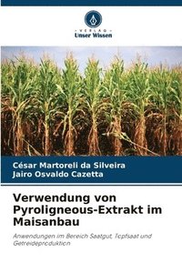 bokomslag Verwendung von Pyroligneous-Extrakt im Maisanbau