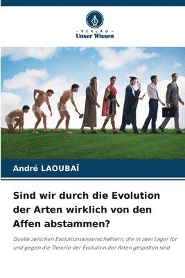 bokomslag Sind wir durch die Evolution der Arten wirklich von den Affen abstammen?