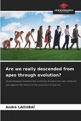 Are we really descended from apes through evolution? 1