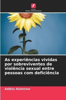 bokomslag As experincias vividas por sobreviventes de violncia sexual entre pessoas com deficincia