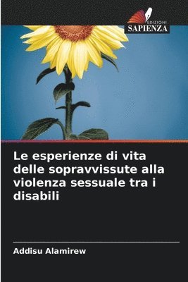 bokomslag Le esperienze di vita delle sopravvissute alla violenza sessuale tra i disabili