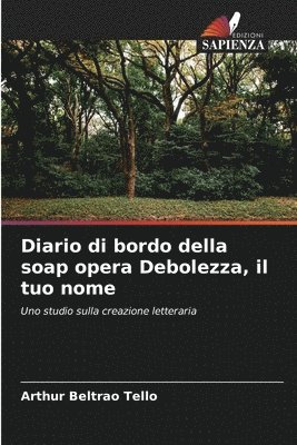 bokomslag Diario di bordo della soap opera Debolezza, il tuo nome