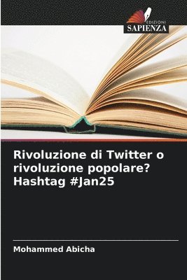 bokomslag Rivoluzione di Twitter o rivoluzione popolare? Hashtag #Jan25