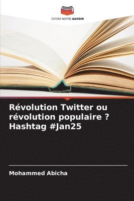 bokomslag Rvolution Twitter ou rvolution populaire ? Hashtag #Jan25