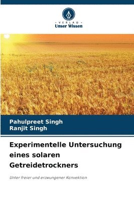 Experimentelle Untersuchung eines solaren Getreidetrockners 1