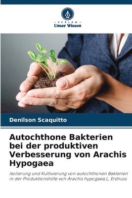 bokomslag Autochthone Bakterien bei der produktiven Verbesserung von Arachis Hypogaea