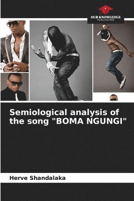 bokomslag Semiological analysis of the song &quot;BOMA NGUNGI&quot;