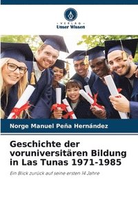 bokomslag Geschichte der voruniversitren Bildung in Las Tunas 1971-1985