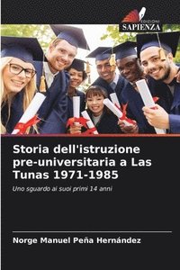 bokomslag Storia dell'istruzione pre-universitaria a Las Tunas 1971-1985