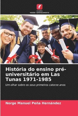 Histria do ensino pr-universitrio em Las Tunas 1971-1985 1