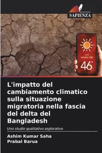 bokomslag L'impatto del cambiamento climatico sulla situazione migratoria nella fascia del delta del Bangladesh