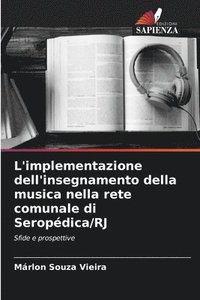 bokomslag L'implementazione dell'insegnamento della musica nella rete comunale di Seropdica/RJ