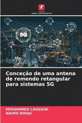 bokomslag Conceo de uma antena de remendo retangular para sistemas 5G