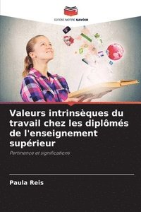 bokomslag Valeurs intrinsques du travail chez les diplms de l'enseignement suprieur