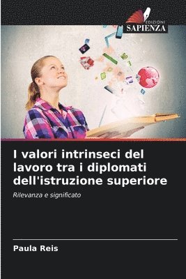 I valori intrinseci del lavoro tra i diplomati dell'istruzione superiore 1