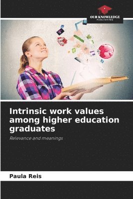 Intrinsic work values among higher education graduates 1