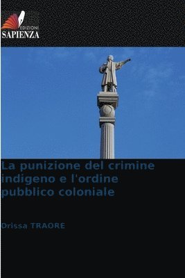 bokomslag La punizione del crimine indigeno e l'ordine pubblico coloniale