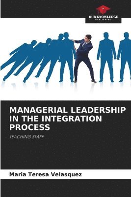 Managerial Leadership in the Integration Process 1