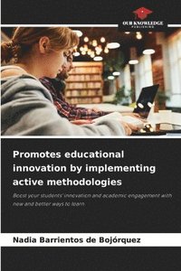 bokomslag Promotes educational innovation by implementing active methodologies