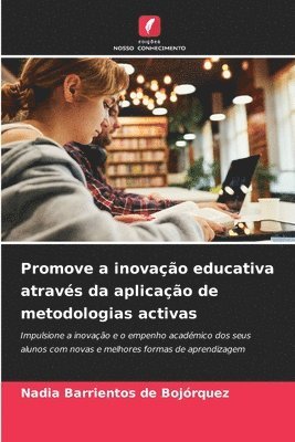 bokomslag Promove a inovao educativa atravs da aplicao de metodologias activas