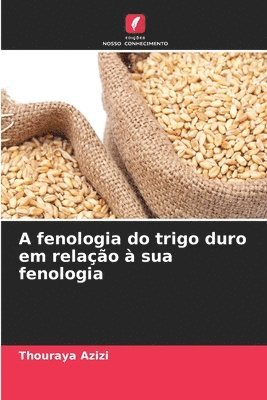 bokomslag A fenologia do trigo duro em relao  sua fenologia